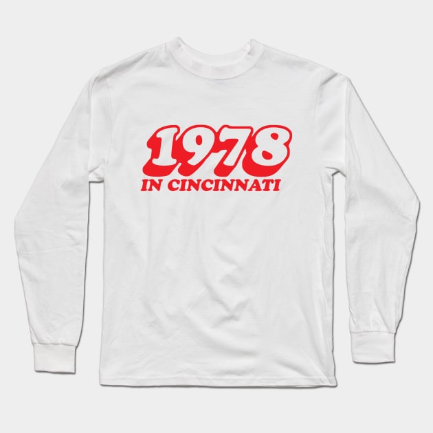 1978 in Cincinnati (White Variant) Long Sleeve T-Shirt by GloopTrekker